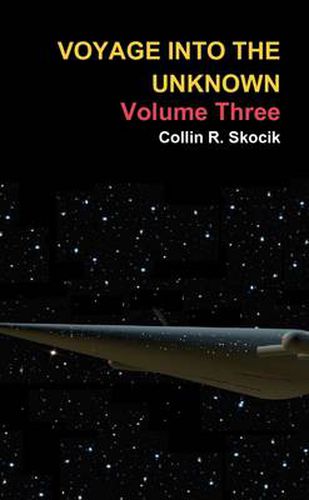 Voyage Into the Unknown: Volume Three