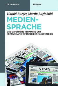 Cover image for Mediensprache: Eine Einfuhrung in Sprache und Kommunikationsformen der Massenmedien