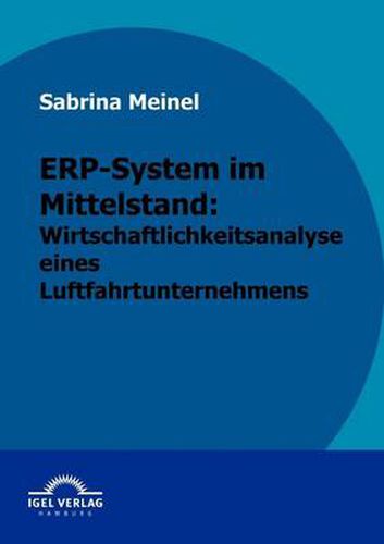 Cover image for ERP-System im Mittelstand: Wirtschaftlichkeitsanalyse eines Luftfahrtunternehmen