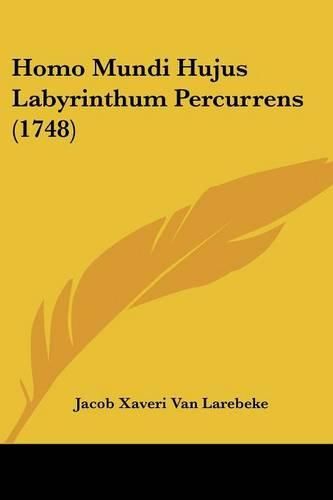 Cover image for Homo Mundi Hujus Labyrinthum Percurrens (1748)