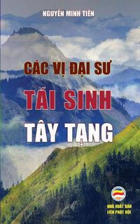 Cover image for Cac v&#7883; &#272;&#7841;i s&#432; tai sinh Tay T&#7841;ng: B&#7843;n in n&#259;m 2017