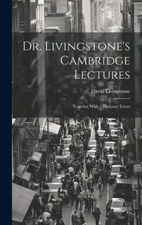 Cover image for Dr. Livingstone's Cambridge Lectures