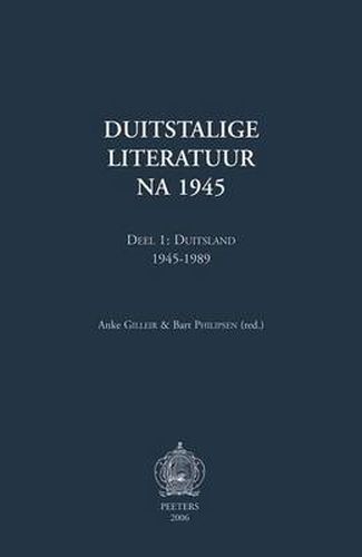 Cover image for Duitstalige Literatuur Na 1945. Deel 1: Duitsland 1945-1989