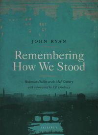 Cover image for Remembering How We Stood: Bohemian Dublin at the Mid-century