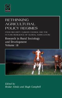 Cover image for Rethinking Agricultural Policy Regimes: Food Security, Climate Change and the Future Resilience of Global Agriculture