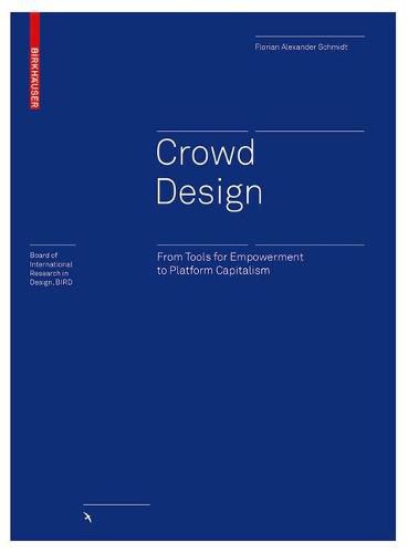 Crowd Design: From Tools for Empowerment to Platform Capitalism