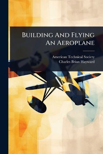 Cover image for Building And Flying An Aeroplane