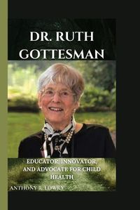 Cover image for Dr. Ruth Gottesman