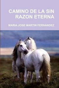 Cover image for Camino de la Sin Razon Eterna