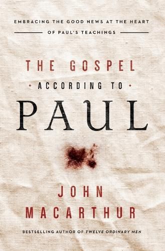 Cover image for The Gospel According to Paul: Embracing the Good News at the Heart of Paul's Teachings