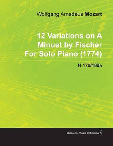 Cover image for 12 Variations on A Minuet by Fischer By Wolfgang Amadeus Mozart For Solo Piano (1774) K.179/189a