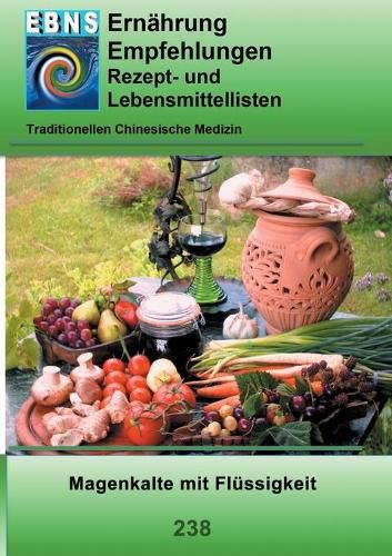 Ernahrung - TCM - Magen - Magenkalte mit Flussigkeit: TCM-Ernahrungsempfehlung - Magen - Magenkalte mit Flussigkeit