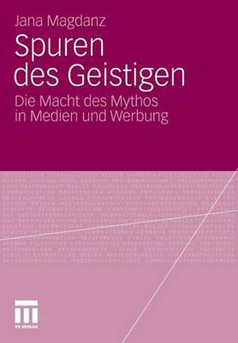 Cover image for Spuren Des Geistigen: Die Macht Des Mythos In Medien Und Werbung