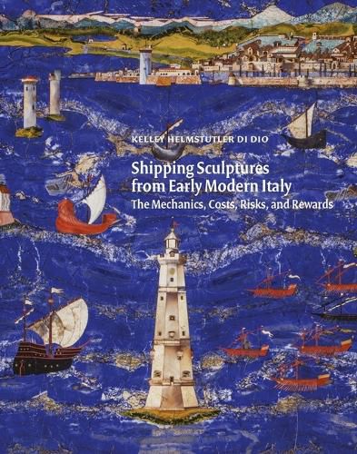 Cover image for Shipping Sculptures from Early Modern Italy