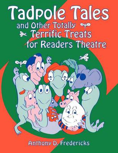 Tadpole Tales and Other Totally Terrific Treats for Readers Theatre