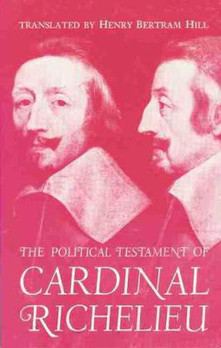 Cover image for The Political Testament of Cardinal Richelieu: The Significant Chapters and Supporting Selections