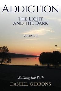 Cover image for Addiction The Light and the Dark: Volume II