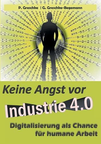 Cover image for Keine Angst vor Industrie 4.0: Digitalisierung als Chance fur humane Arbeit