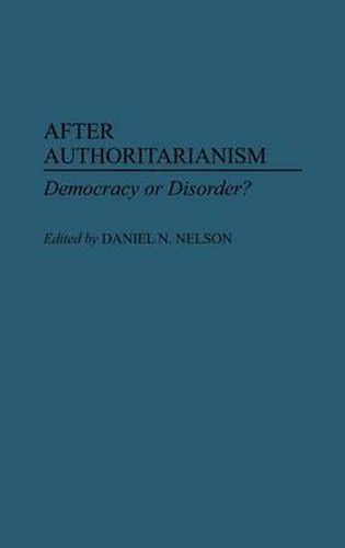 After Authoritarianism: Democracy or Disorder?