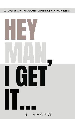 Cover image for Hey Man I Get It