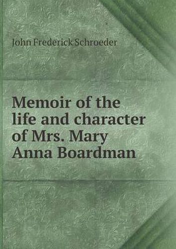 Memoir of the life and character of Mrs. Mary Anna Boardman