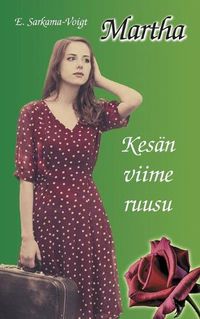 Cover image for Martha - Kesan viime ruusu