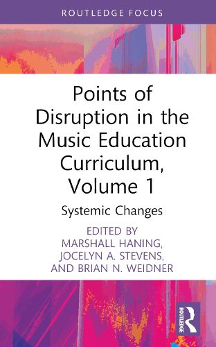 Points of Disruption in the Music Education Curriculum, Volume 1