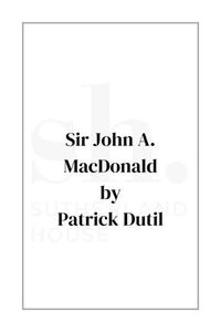 Cover image for Sir John A. MacDonald