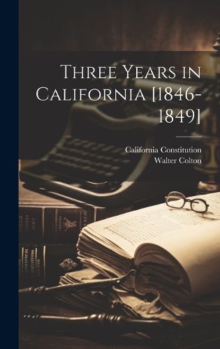 Cover image for Three Years in California [1846-1849]