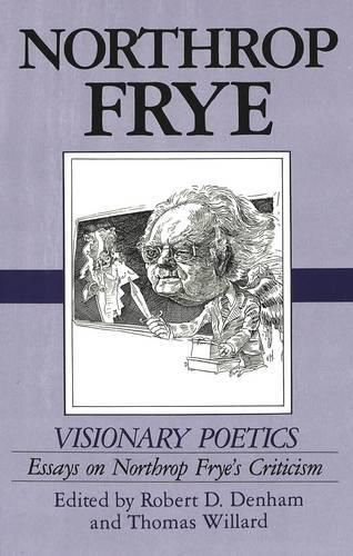 Cover image for Visionary Poetics: Essays on Northrop Frye's Criticism