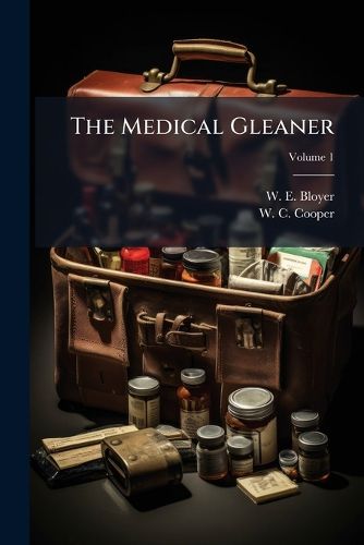 Cover image for The Medical Gleaner; Volume 1