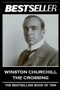 Cover image for Winston Churchill - The Crossing: The Bestseller of 1904