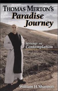 Cover image for Thomas Merton's Paradise Journey: Writings on Contemplation