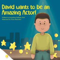 Cover image for David wants to be an Amazing Actor!