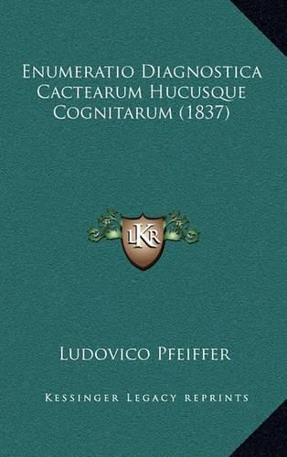 Cover image for Enumeratio Diagnostica Cactearum Hucusque Cognitarum (1837)