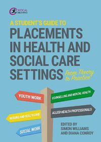 Cover image for A Student's Guide to Placements in Health and Social Care Settings: From Theory to Practice