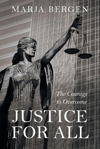 Cover image for Justice for All: The Courage to Overcome