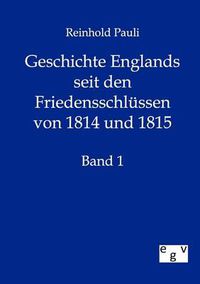 Cover image for Geschichte Englands seit den Friedensschlussen von 1814 und 1815