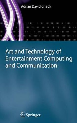 Cover image for Art and Technology of Entertainment Computing and Communication