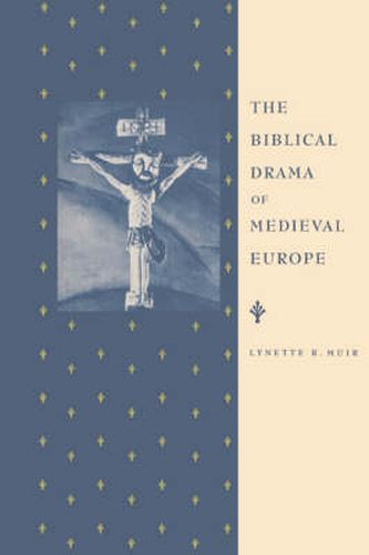 The Biblical Drama of Medieval Europe