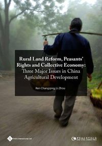 Cover image for Rural Land Reform, Peasants' Rights and the Collective Economy: Three Major Issues in China Agricultural Development