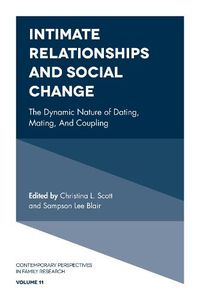 Cover image for Intimate Relationships and Social Change: The Dynamic Nature of Dating, Mating, and Coupling