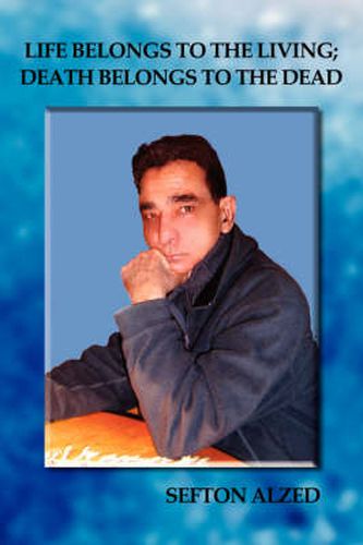 Cover image for Life Belongs to the Living; Death Belongs to the Dead