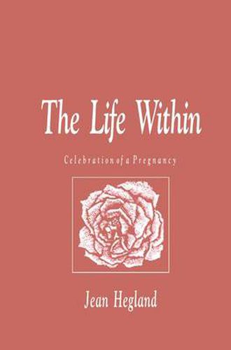 Cover image for The Life Within: Celebration of a Pregnancy