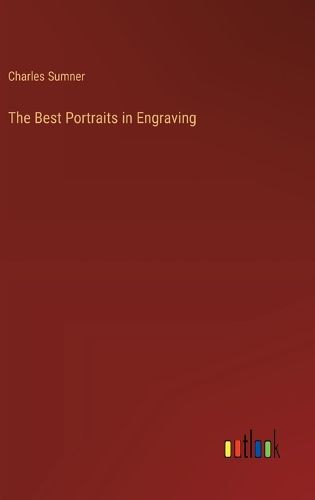 The Best Portraits in Engraving