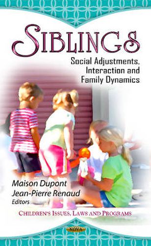 Siblings: Social Adjustments, Interaction & Family Dynamics