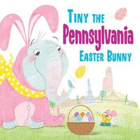 Cover image for Tiny the Pennsylvania Easter Bunny