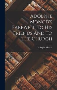 Cover image for Adolphe Monod's Farewell To His Friends And To The Church