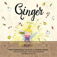 Cover image for Ginger: The Christmas Tale of a Cookie Angel