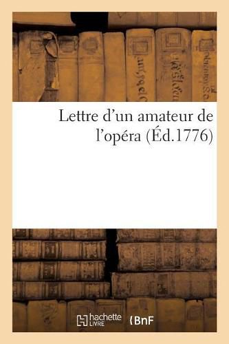 Lettre d'Un Amateur de l'Opera A M. De.